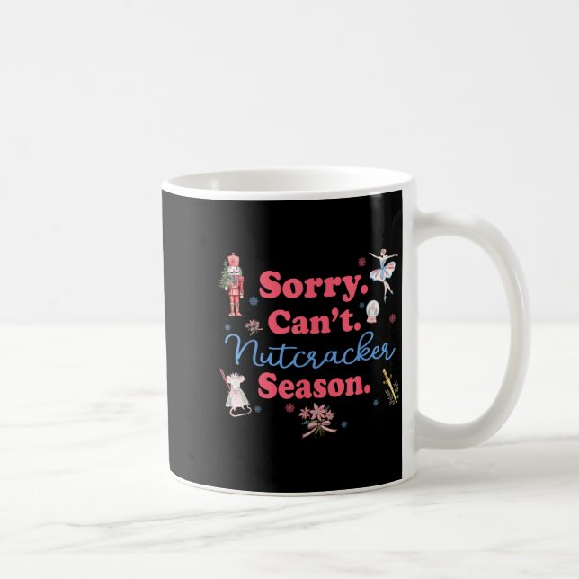 Taza De Café Sorry Can't Nutcracker Season Holiday Merry Christ (Derecha)