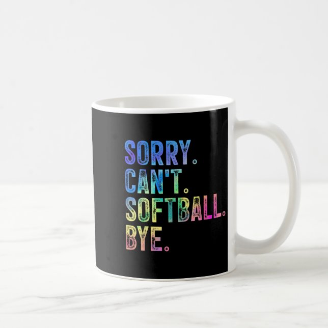 Taza De Café Sorry Can't Softball Bye Funny Softball Lover  (Derecha)
