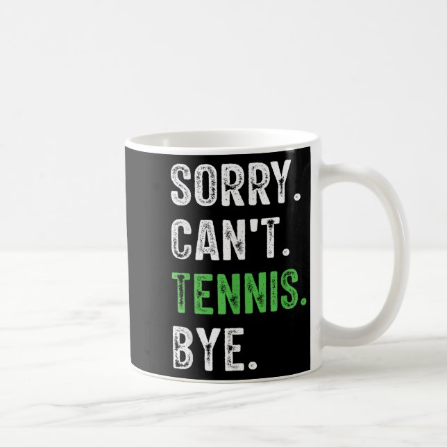 Taza De Café Sorry Can't Tennis Bye  (Derecha)