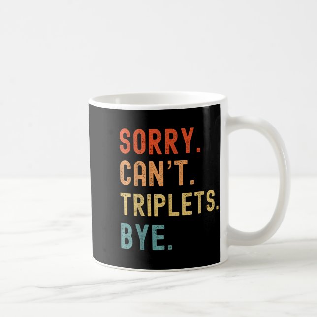 Taza De Café Sorry Cant Triplets Bye Busy Tired Parents Toddler (Derecha)