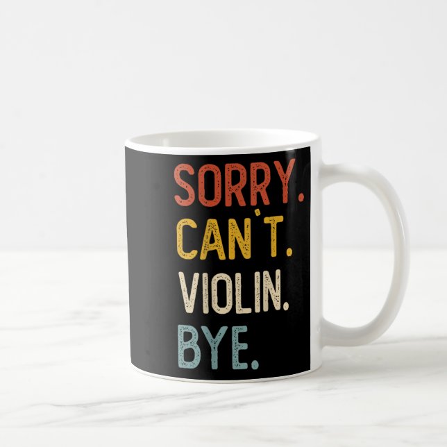 Taza De Café Sorry Can't Violin Bye Shirts Funny Violin Lovers  (Derecha)