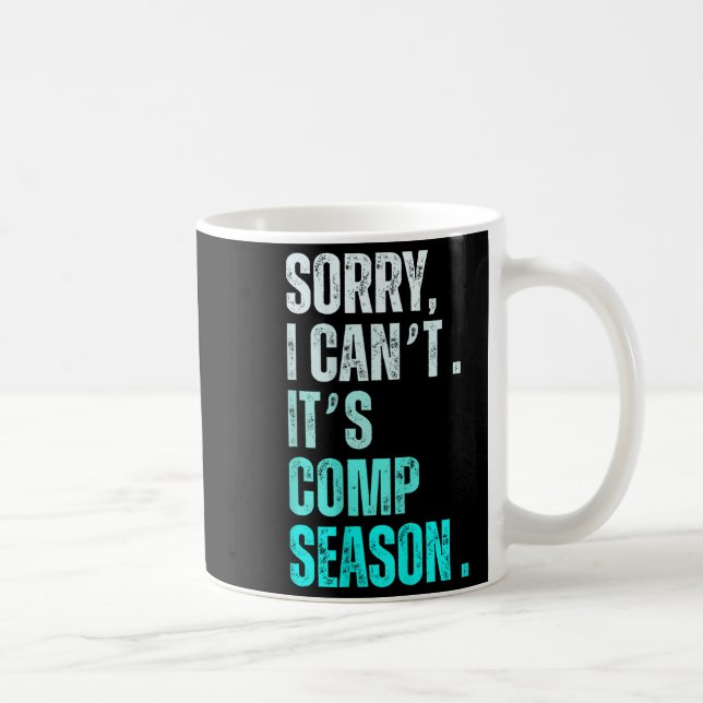 Taza De Café Sorry I Can't It's Comp Season Funny Dance Coach M (Derecha)