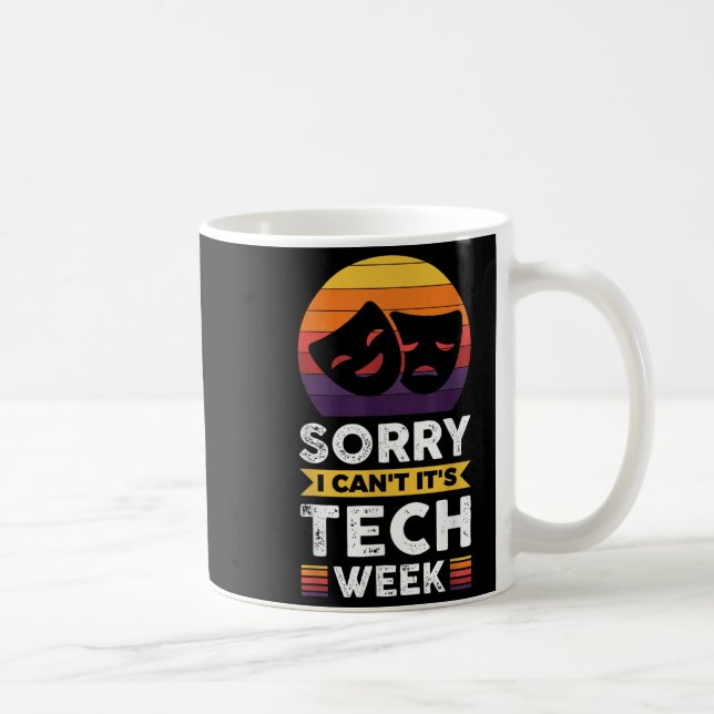 Taza De Café Sorry I Can't It's Tech Week  (Derecha)