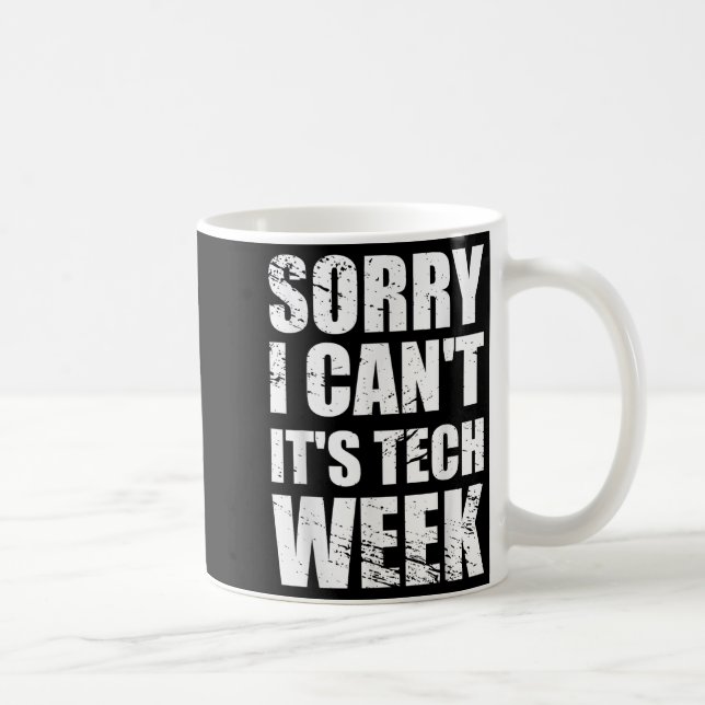 Taza De Café Sorry I Can't It's Tech Week Theatre Gift  (Derecha)