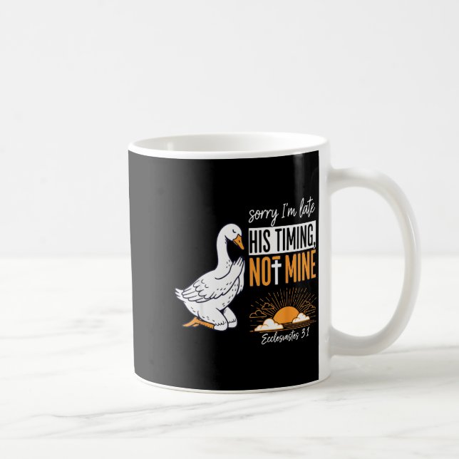 Taza De Café Sorry I'm Late Funny Goose Christian Bible Verse F (Derecha)