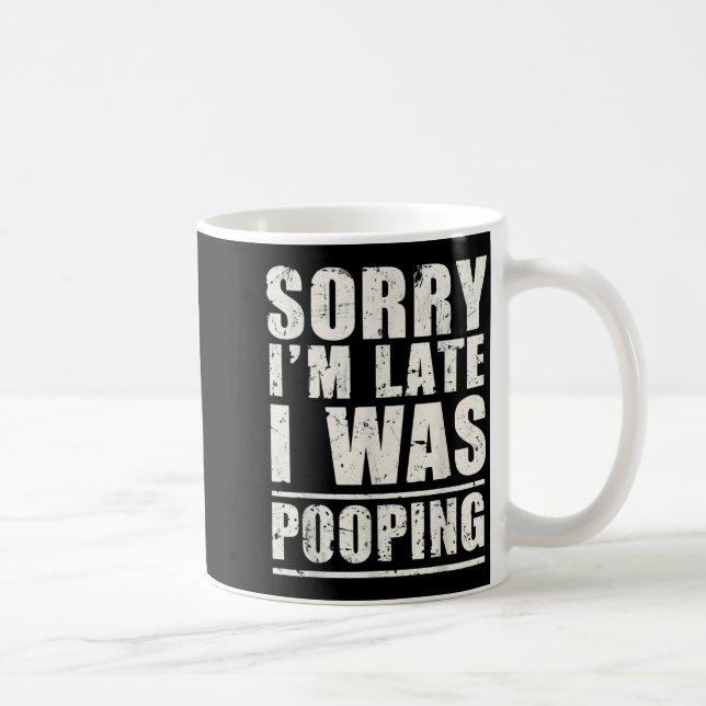 Taza De Café Sorry I'm Late I Was Ong  (Derecha)