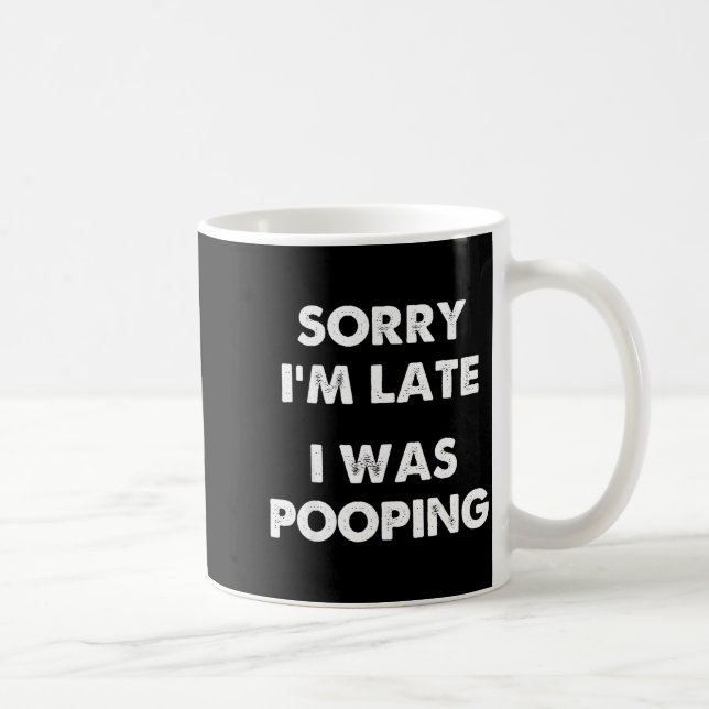 Taza De Café Sorry I'm Late I Was Ong  (Derecha)