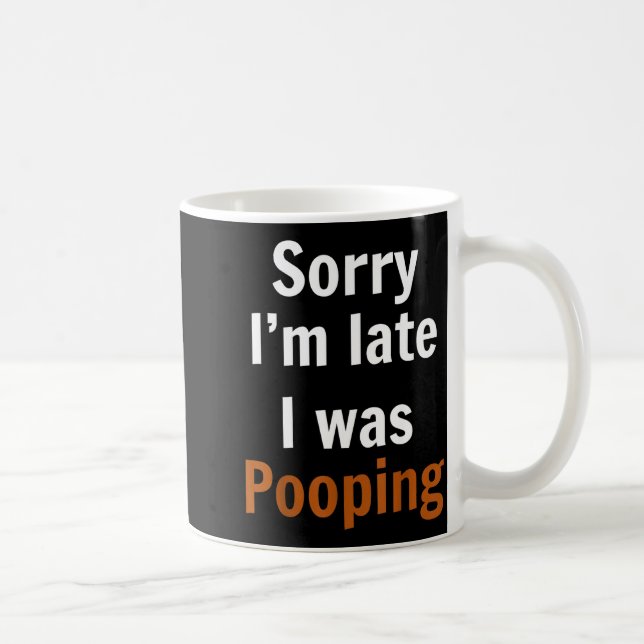 Taza De Café Sorry I'm Late I Was Ong  (Derecha)