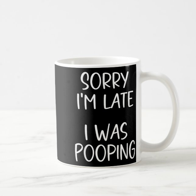 Taza De Café Sorry I'm Late I Was Ong  (Derecha)