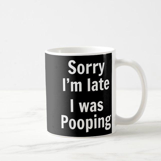 Taza De Café Sorry I'm Late I Was Ong  (Derecha)
