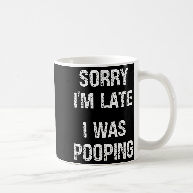 Taza De Café Sorry I'm Late I Was Ong  (Derecha)