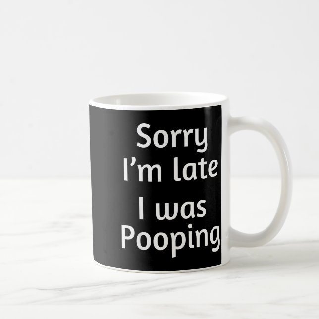 Taza De Café Sorry I'm Late I Was Ong  (Derecha)
