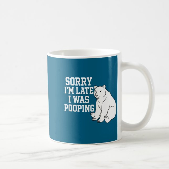 Taza De Café Sorry I'm Late I Was Ong Funny  (Derecha)