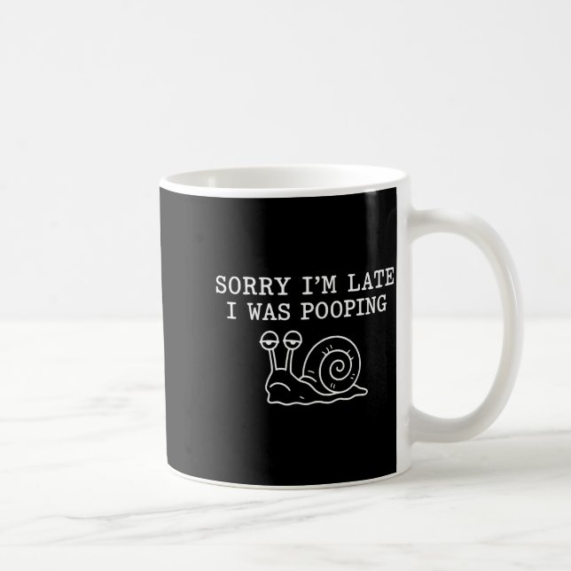 Taza De Café Sorry I'm Late I Was Ong Funny  (Derecha)