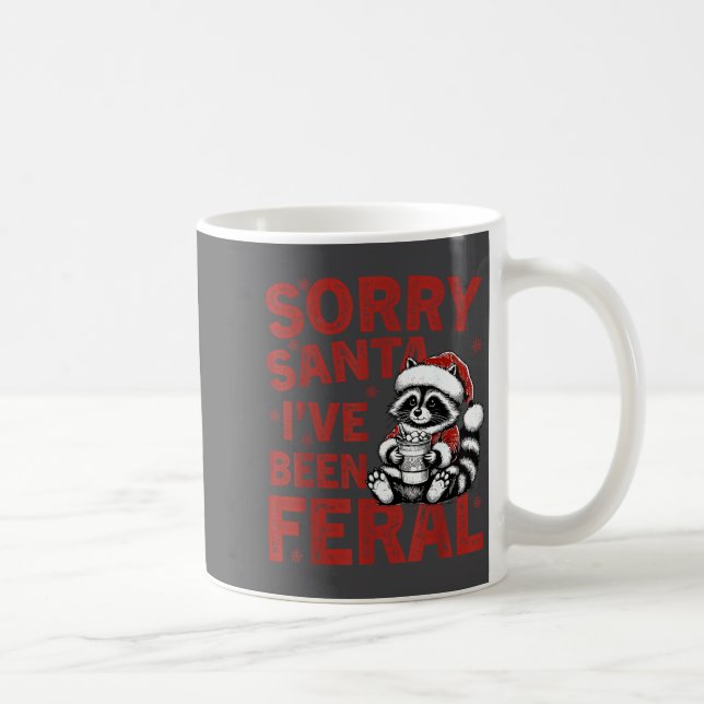 Taza De Café Sorry Santa I've Been Feral Fuuny Christmas Mens W (Derecha)
