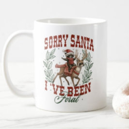 Taza De Café Sorry Santa, I've Been Feral-Holiday Mug