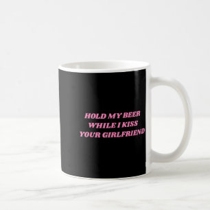 Taza De Café Sostén mi cerveza mientras beso a tu novia diverti