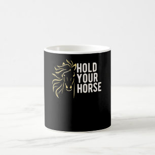 Taza De Café Sostén tus caballos