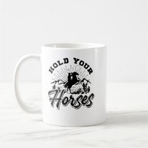 Taza De Café Sostén Tus Caballos Para Mujeres Y Hombres, Vaquer