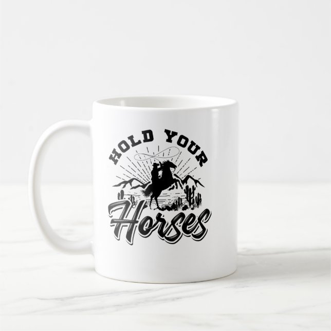 Taza De Café Sostén Tus Caballos Para Mujeres Y Hombres, Vaquer (Izquierda)
