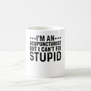 Taza De Café Soy acupuntor pero no puedo arreglar estúpido