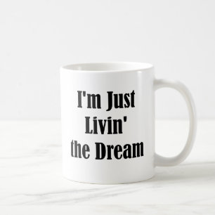 Taza De Café Soy apenas Livin el sueño