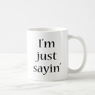 Taza De Café Soy apenas Sayin