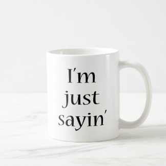 Taza De Café Soy apenas Sayin