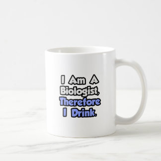 Taza De Café Soy Bióloga, Por Lo Tanto Bebí