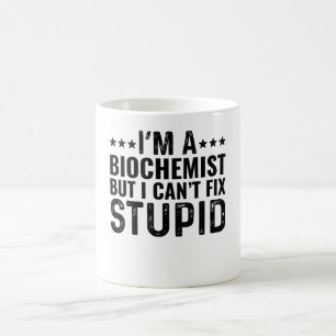 Taza De Café Soy bioquímico pero no puedo arreglar estúpido