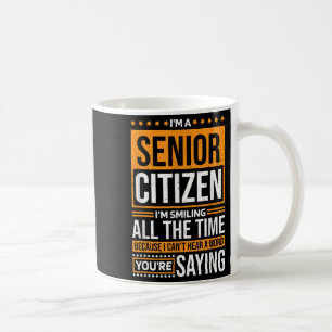 Taza De Café Soy ciudadano mayor, estoy sonriendo todo el tiemp