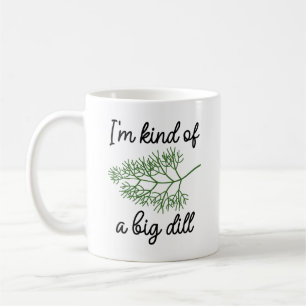 Taza De Café Soy Como Un Gran Dill