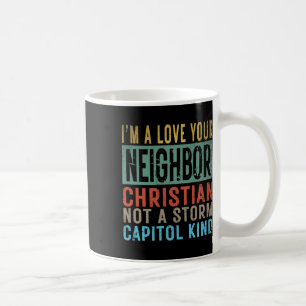 Taza De Café Soy cristiano, amante de tu vecino, no de la torme