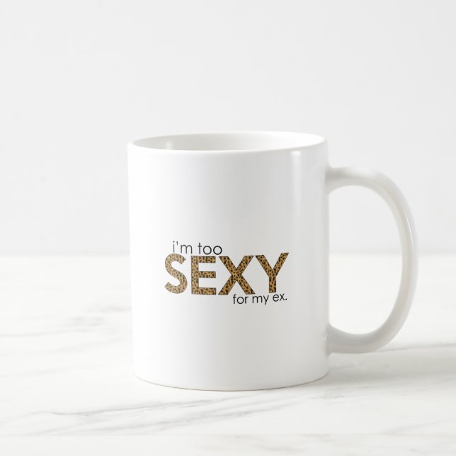 Taza De Café Soy demasiado atractivo para mi ex (Derecha)