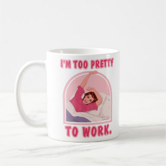 Taza De Café Soy demasiado bonito para trabajar.