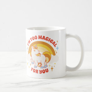 Taza De Café Soy Demasiado Magnífico Para Ti Unicorn