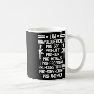 Taza De Café Soy descaradamente pro Dios, pro vida, pro armas