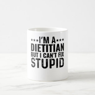 Taza De Café Soy dietista pero no puedo arreglar estúpidos