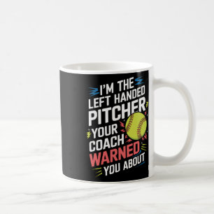 Taza De Café Soy el lanzador zurdo sobre el que tu entrenador t