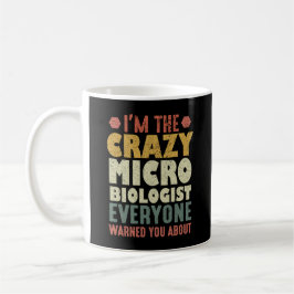 Taza De Café Soy el loco microbiólogo que todos te advirtieron