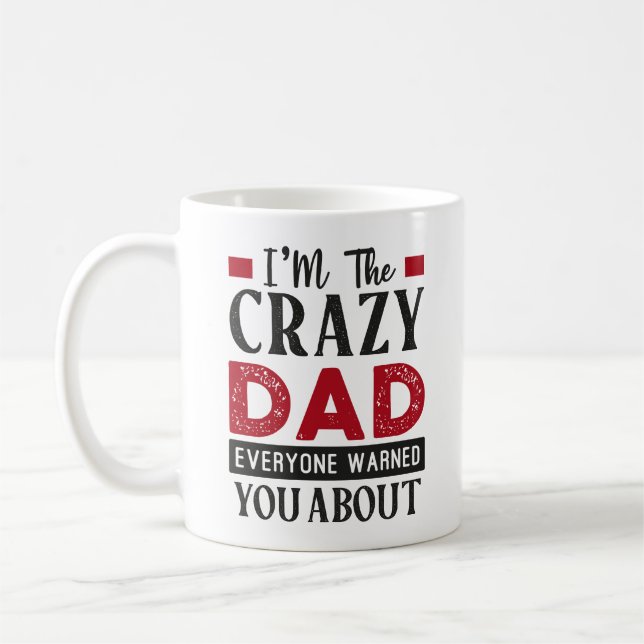 Taza De Café Soy el papá loco que todos te advirtieron (Izquierda)