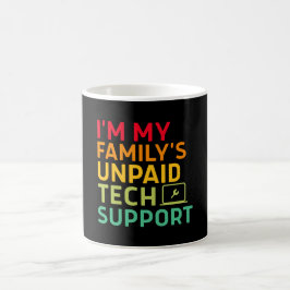 Taza De Café Soy el soporte técnico no remunerado de mi familia