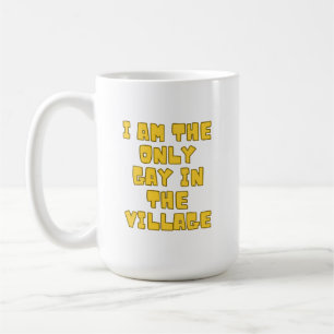 Taza De Café Soy El Único Gay En La Aldea