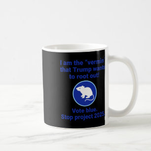 Taza De Café ¡Soy El "Vermin" Que Trump Quiere Erradicar!