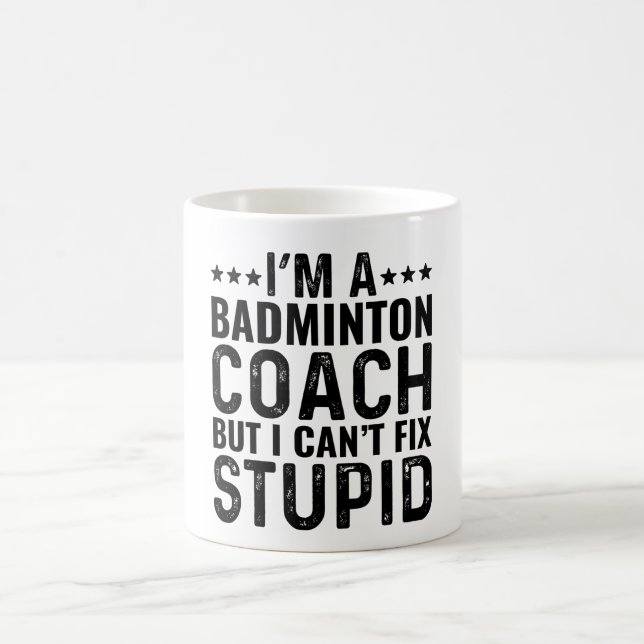 Taza De Café Soy entrenador de Badminton pero no puedo arreglar (Centro)