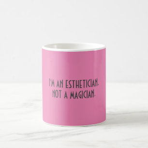 Taza De Café Soy ESTHETICIAN, NO MAGO. el     {TAZA}