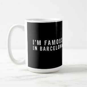 Taza De Café Soy famoso en Barcelona