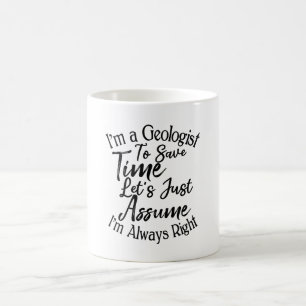 Taza De Café Soy geólogo para ahorrar tiempo, asumamos