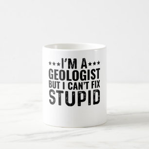 Taza De Café Soy geólogo pero no puedo arreglar lo estúpido