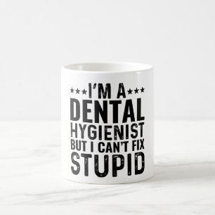 Taza De Café Soy higienista dental pero no puedo arreglar lo es